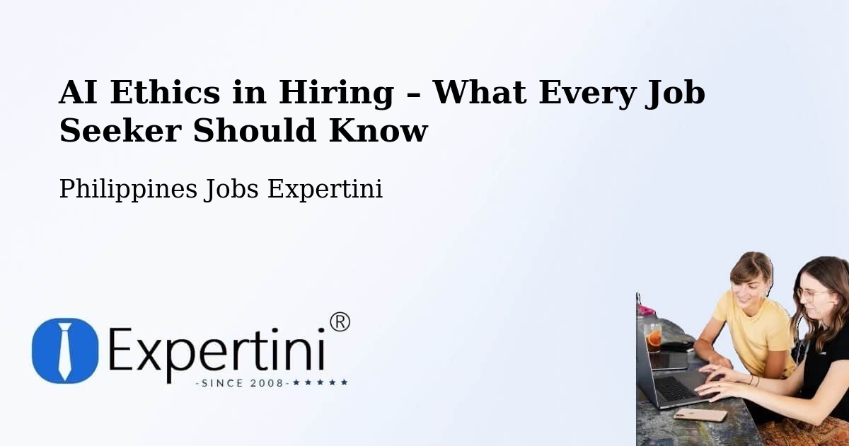 AI Ethics in Recruitment & Hiring – Pasuquin - Pasuquin, Philippines Jobs Expertini